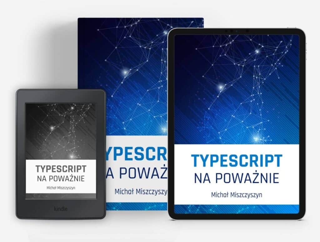 Okładki książki „TypeScript na poważnie” w wersjach drukowanej, Kindle i iPad